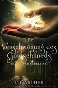 Cover: Die Verschw&ouml;rung des Goldschmieds: Glass and Steele (Glass and Steele Serie, #13) - C.J. Archer