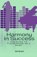 Cover: Harmony in Success: The Guide to Flourishing as a Band - Richards Education