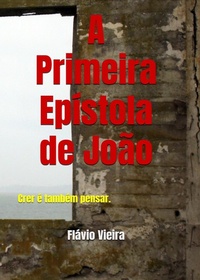 Abbildung von: A 1a Epístola de João (PREGAÇÃO DA PALAVRA, #1) - Flávio Vieira