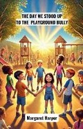 Cover: The Day We Stood Up to the Playground Bully - Good Child Bookstore