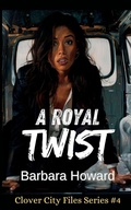 Cover: A Royal Twist - Barbara Howard Media