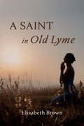 Cover: A Saint in Old Lyme - Wipf and Stock Publishers