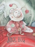 Cover: Juice Bug - Second Story Publishing