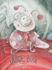 Abbildung von: Juice Bug - Second Story Publishing