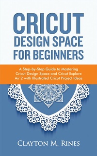 Abbildung von: Cricut Design Space for Beginners - NPDK