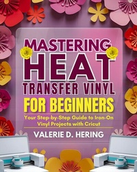 Abbildung von: Mastering Heat Transfer Vinyl for Beginners - NPDK