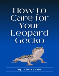 Abbildung von: How to Care for Your Leopard Gecko - Lulu.com