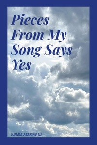 Abbildung von: Pieces From My Song Says Yes - Lulu.com