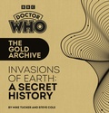 Cover: Doctor Who: The Gold Archive: Invasions of Earth: A Secret History - BBC Digital