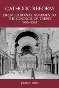 Cover: Catholic Reform From Cardinal Ximenes to the Council of Trent, 1495-1563: - Fordham University Press