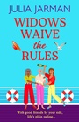 Cover: Widows Waive the Rules - Boldwood Books Ltd