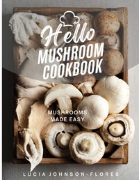 Abbildung von: Hello Mushroom Cookbook - Happy Tales LLC