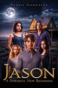 Cover: Jason A Powerful New Beginning - Hemingway Publishers