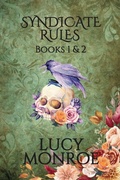 Cover: Syndicate Rulese Books 1 & 2 - Lucy Monroe LLC