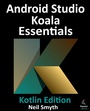 Cover: Android Studio Koala Essentials - Kotlin Edition - Payload Media, Inc.