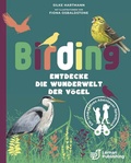Cover: Birding - Entdecke die Wunderwelt der V&ouml;gel. - Leman Publishing Claudia Frankl
