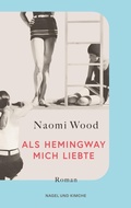 Cover: Als Hemingway mich liebte - Nagel & Kimche