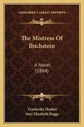 Cover: The Mistress Of Ibichstein - Kessinger Publishing