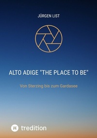 Abbildung von: Alto Adige"The palce to be" - tredition