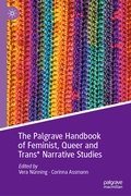 Cover: The Palgrave Handbook of Feminist, Queer and Trans* Narrative Studies - Palgrave Macmillan