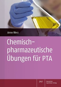Abbildung von: Chemisch-pharmazeutische Übungen für PTA - Deutscher Apotheker Verlag