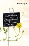Cover: Die Blumenwiese, das Fingerkraut und die Rettung der Welt - BoD - Books on Demand