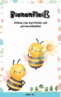 Abbildung von: Bienenfleiß - epubli