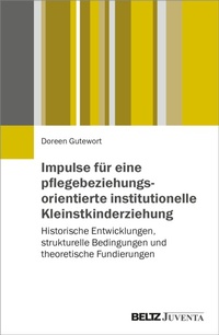 Abbildung von: Impulse für eine pflegebeziehungsorientierte institutionelle Kleinstkinderziehung - Julius Beltz