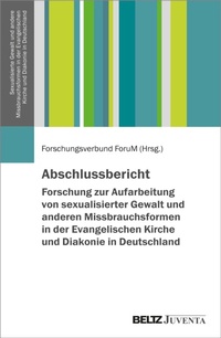 Abbildung von: Abschlussbericht - Forschung zur Aufarbeitung von sexualisierter Gewalt und anderen Missbrauchsformen in der Evangelischen Kirche und Diakonie in Deutschland - Julius Beltz