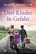 Cover: Drei Kinder in Gefahr - Marion Kummerow