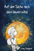 Cover: Auf der Suche nach dem blauen Wind - Papierfresserchens MTM-Verlag