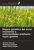 Cover: Mejora gen&eacute;tica del arroz resistente a enfermedades mediante rayos gamma - Ediciones Nuestro Conocimiento