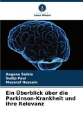 Cover: Ein UEberblick ueber die Parkinson-Krankheit und ihre Relevanz - Verlag Unser Wissen