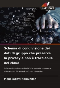 Abbildung von: Schema di condivisione dei dati di gruppo che preserva la privacy e non e tracciabile nel cloud - Edizioni Sapienza