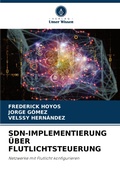 Cover: Sdn-Implementierung UEber Flutlichtsteuerung - Verlag Unser Wissen