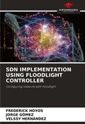 Cover: Sdn Implementation Using Floodlight Controller - Our Knowledge Publishing