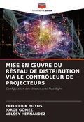 Cover: Mise En Oeuvre Du Reseau de Distribution Via Le Controleur de Projecteurs - Editions Notre Savoir
