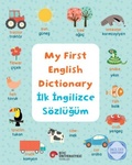 Cover: My First English Dictionary - Ilk Ingilizce S&ouml;zl&uuml;g&uuml;m - Koc &Uuml;niversitesi Yayinlari