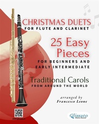 Abbildung von: Christmas Duets for Flute and Clarinet - 25 Easy Pieces for Beginners and Early Intermediate - Glissato Edizioni Musicali