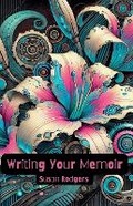 Cover: Writing Your Memoir - Susan Rodgers