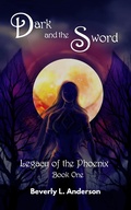 Cover: Dark and the Sword (Legacy of the Phoenix, #1) - Phoenix Voices Publishing