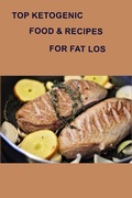 Cover: Top Ketogenic Food & Recipes for Fat Loss (Healthy Living, #2) - Info E-Book