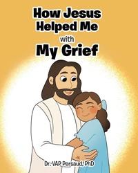 Abbildung von: How Jesus Helped Me with My Grief - Christian Faith Publishing