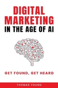 Cover: Digital Marketing in the Age of AI - Iw Publishing