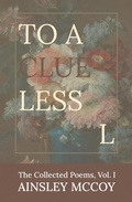 Cover: To A Clueless L (The Collected Poems, #1) - LJ Marshall's (Aoshiki Press Imprint)