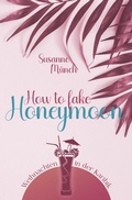 Cover: How to fake honeymoon - epubli