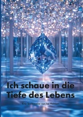 Cover: Ich schaue in die Tiefe des Lebens - L&ouml;wenStern Verlag