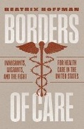 Cover: Borders of Care - University of Chicago Press
