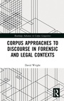 Cover: Corpus Approaches to Discourse in Forensic and Legal Contexts - Routledge
