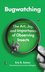 Cover: Bugwatching - Princeton University Press
